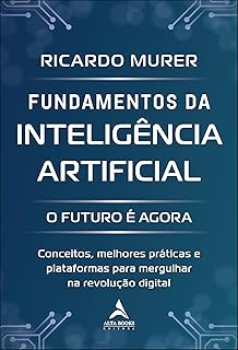 Capa do livro Fundamentos da Inteligência Artificial: O futuro é agora