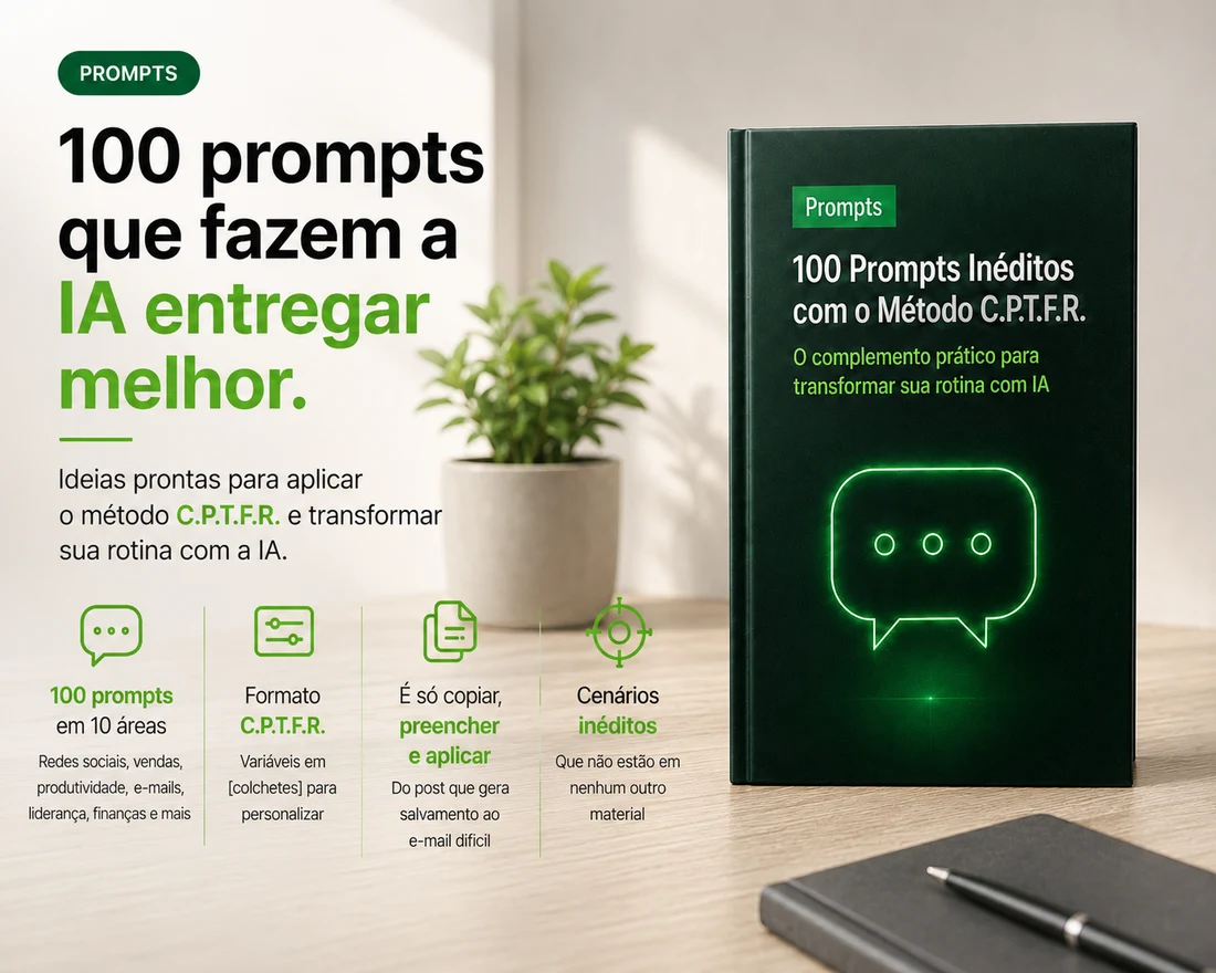 100 Prompts Inéditos com o Método C.P.T.F.R.